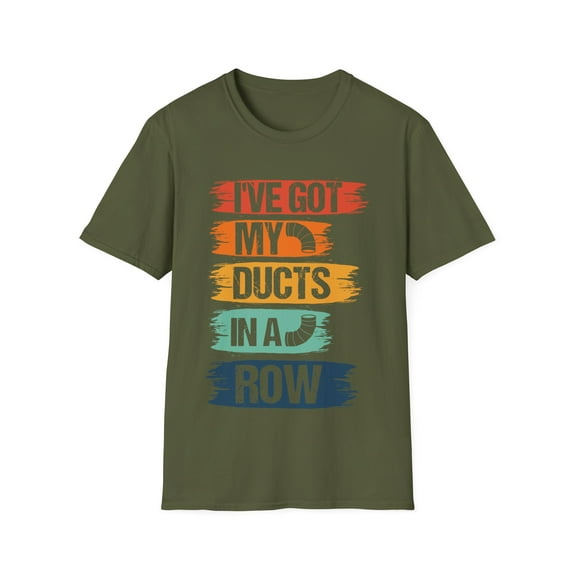 I've Got My Ducts In a Row Funny HVAC Technician Unisex Softstyle T-Shirt