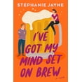 thumbnail image 1 of I've Got My Mind Set on Brew : A Novel (Paperback), 1 of 1