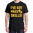 thumbnail image 1 of I've Got Price Skills T-Shirt – Fun Humor Theme – Casual Unisex Wear, 1 of 6