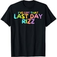 thumbnail image 1 of I've Got That Last Day Rizz T-Shirt, 1 of 3