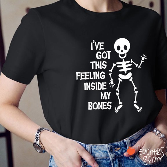 I've Got This Feeling Inside My Bones Teacher T-Shirt, Funny Halloween Teacher Shirt, Spooky Season Classroom Tee, Fall Shirt