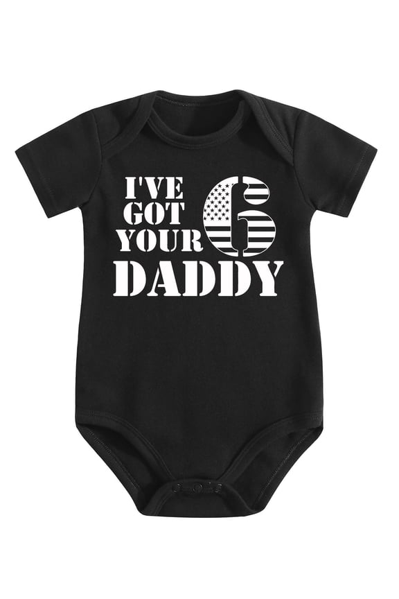 I’ve Got Your 6 Daddy - Baby Clothes - Funny Newborn Bodysuit Outfits for Boys And Girls Black-style 0-3M