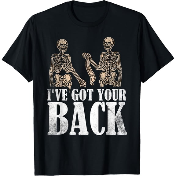 I've Got Your Back - Funny Skeleton Anatomy T-Shirt