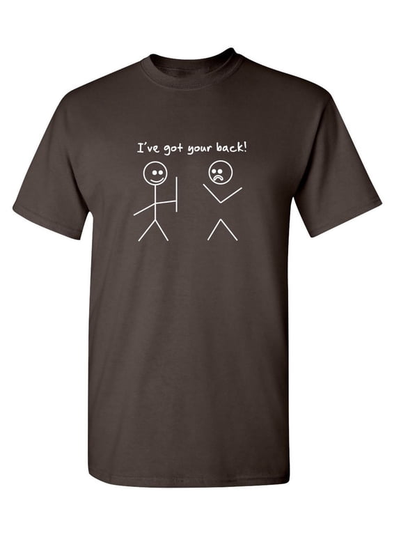 I've Got Your Back Novelty Adult Humor Graphic Tee Christmas Anniversary Birthday Gift Tshirt Sarcastic Funny T shirt