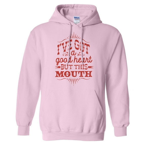 I've Got a Good Heart but This Mouth Hoodie Sweatshirt Unisex Large Pink