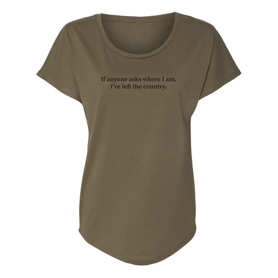 I've Left The Country Womens Dolman Tee
