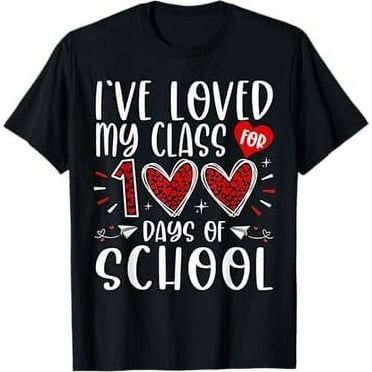 I've Loved My Class 100 Days Of School 100th Day Teacher Kid T-Shirt