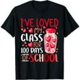 thumbnail image 1 of I've Loved My Class For 100 Days Of School Teacher Students T-Shirt, 1 of 7