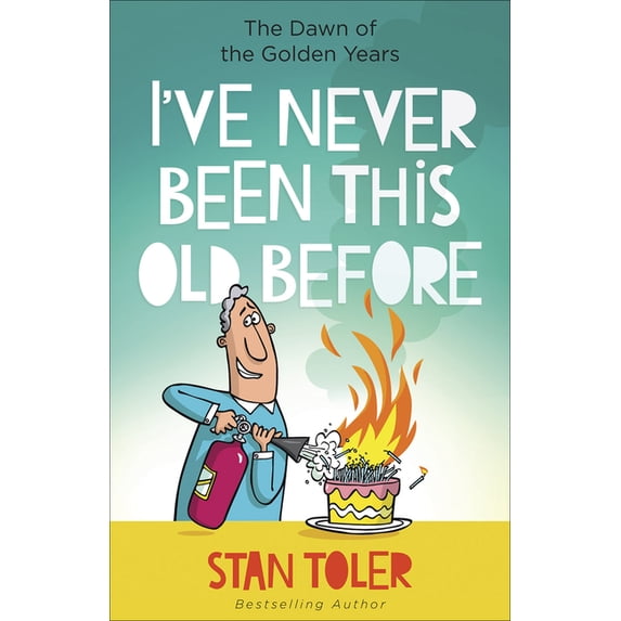 I've Never Been This Old Before : The Dawn of the Golden Years (Paperback)