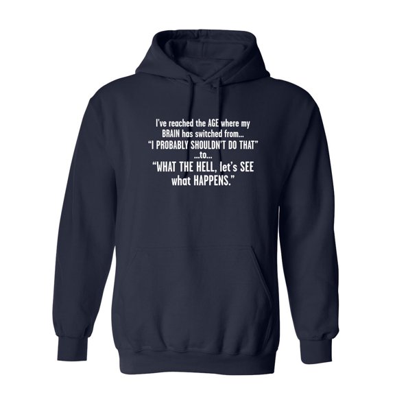 I've Reached The Age Where My Brain Has Switched From Sarcastic Novelty Gift Idea Adult Humor Funny Men's Hoodies