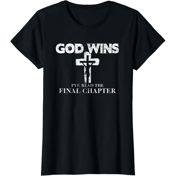 I've Read The Final Chapter God Wins Christian Faith T-Shirt