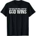 thumbnail image 1 of I've Read The Final Chapter God Wins T-Shirt, 1 of 4