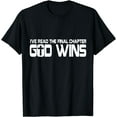 thumbnail image 1 of I’ve Read The Final Chapter God Wins T-Shirt, 1 of 3