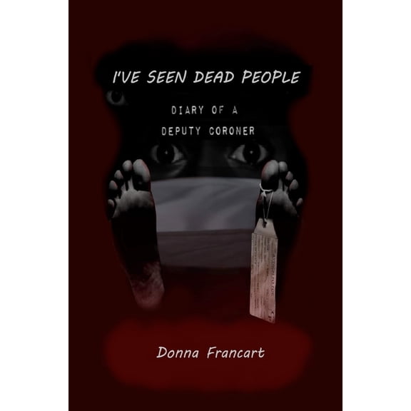 I've Seen Dead People: Diary of a Deputy Coroner, (Paperback)