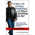 thumbnail image 1 of Pre-Owned Ive Seen a Lot of Famous People Naked, and Theyve Got Nothing on You! Business Secrets from the Ultimate Street-Smart Entrepreneur Hardcover Jake Steinfeld, 1 of 1