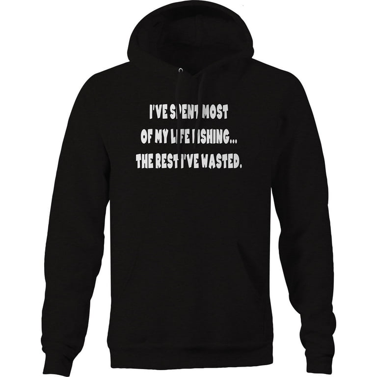Ink Up America I've Spent Most of My Life Fishing Rest I've Wasted Fishing Hoodies for Men Large Black, Men's