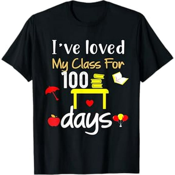 I've loved My Class For 100 Days Of School 100th day Teacher T-Shirt
