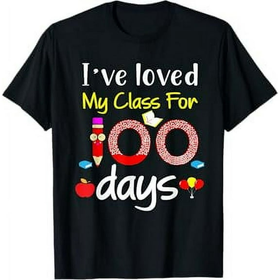 I've loved My Class For 100 Days Of School 100th day Teacher T-Shirt