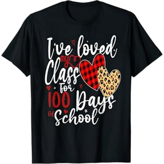 I've loved My Class For 100 Days Of School 100th day Teacher T-Shirt