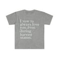 thumbnail image 1 of I vow to love you even during vow harvest season Unisex T-shirt S-3XL, 1 of 2