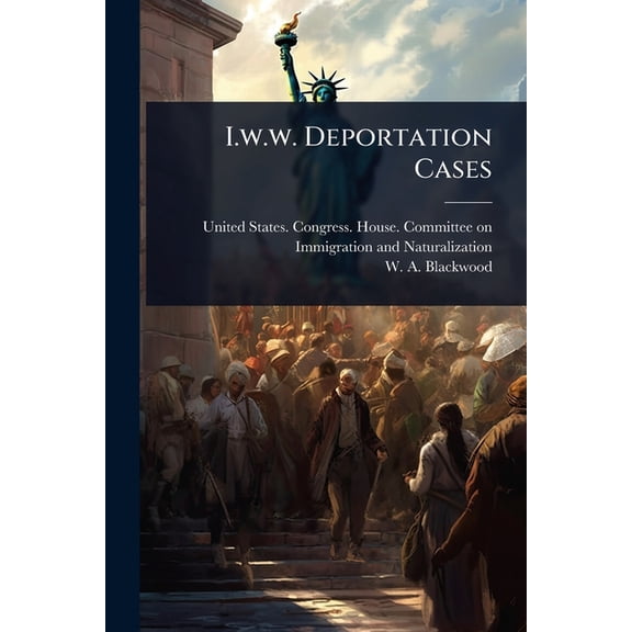 I.w.w. Deportation Cases, (Paperback)
