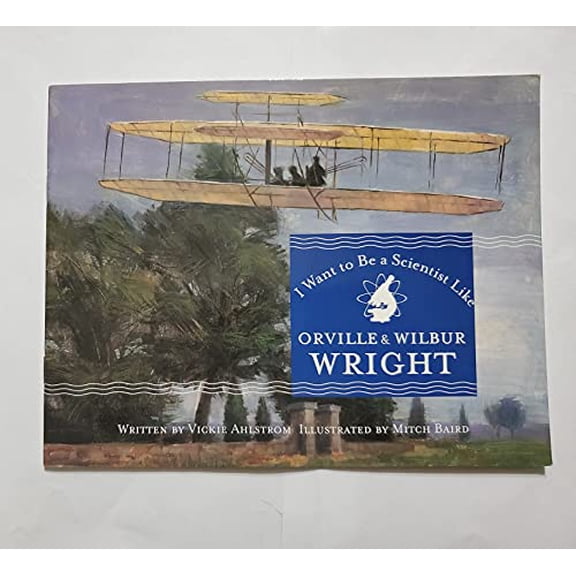 Pre-Owned I want to be a Scientist Like Orvile & Wilbur Wright Paperback