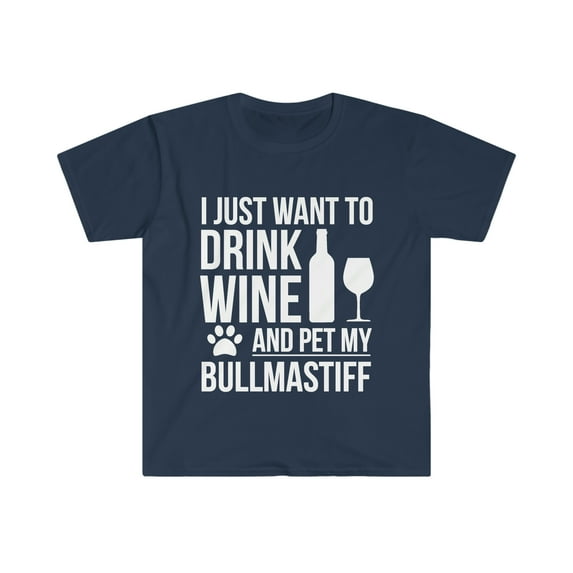 I want to drink wine Pet my Bullmastiff Dog Owner Unisex T-shirt S-3XL