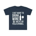thumbnail image 1 of I want to drink wine and pet Field Spaniel Dog Owner Unisex T-shirt S-3XL, 1 of 2