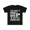 thumbnail image 1 of I want to drink wine and pet Harrier Unisex T-shirt S-3XL Dog Owner, 1 of 2