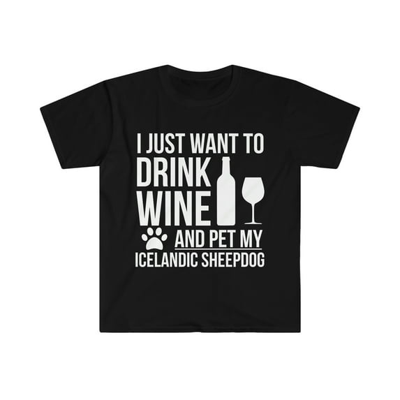 I want to drink wine and pet Icelandic Sheepdog Owner Unisex T-shirt S-3XL