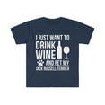 thumbnail image 1 of I want to drink wine and pet my Jack Russell Terrier Unisex T-shirt S-3XL, 1 of 2