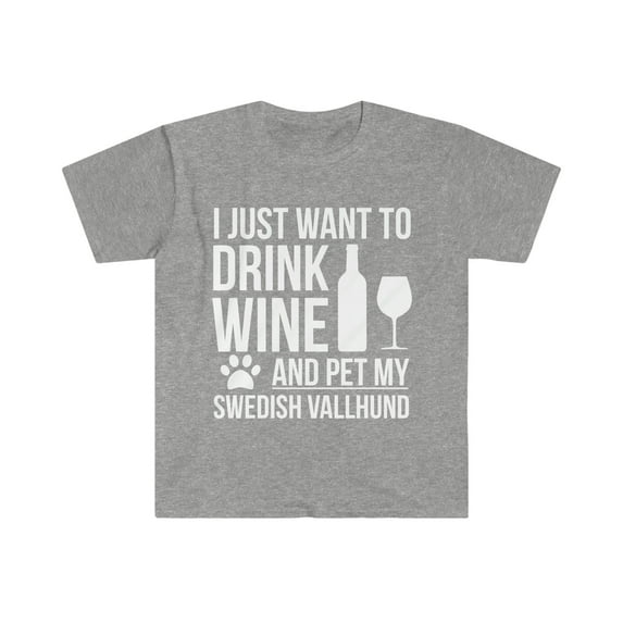 I want to drink wine and pet my Swedish Vallhund Dog Unisex T-shirt S-3XL