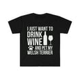 thumbnail image 1 of I want to drink wine and pet my welsh terrier dog Unisex T-shirt S-3XL, 1 of 2