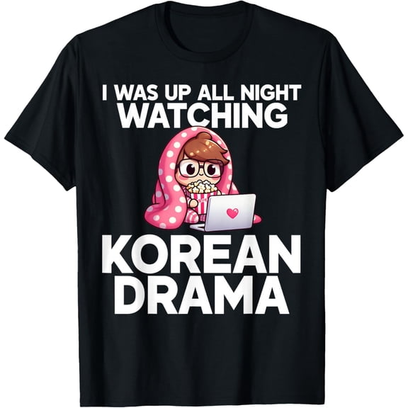I was Up All Night Watching Korean Drama Kdrama Fangirl Womens T-Shirt