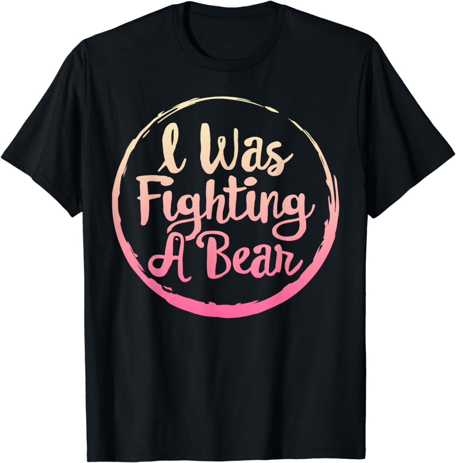 I was fighting a bear injury Recovery Women Get Well soon TShirt