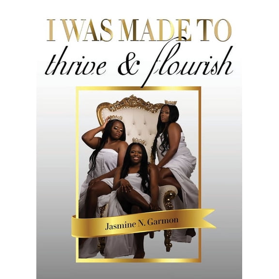 I was made to thrive and flourish, (Hardcover)