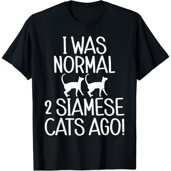 I was normal 2 Siamese Cats ago funny Siamese Cat T-Shirt mens t shirt,black,women,funny,misfits,men,journey,t-shirt