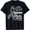 thumbnail image 1 of I wear Gray for my Husband - Brain Cancer Awareness shirt, 1 of 3