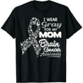 thumbnail image 1 of I wear Gray for my Mom - Brain Cancer Awareness shirt, 1 of 3
