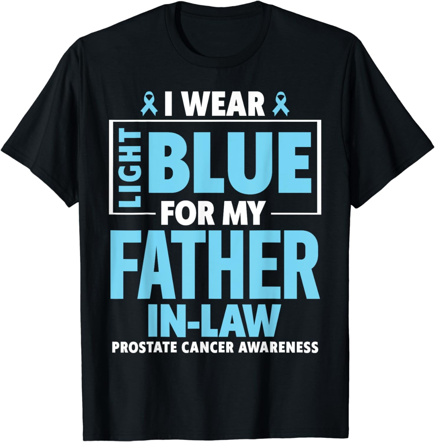 Prostate Cancer Awareness Tee Wear Blue For Father In Law Prostate Cancer Awareness Tee Wear Blue For Father In Law