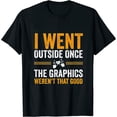 thumbnail image 1 of I went Outside Once, Funny Video Gamer Quote Graphic Womens T-Shirt Black L, 1 of 5