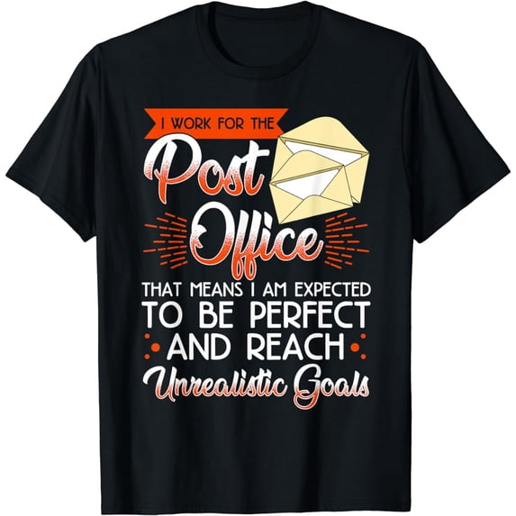 I work for the post office, funny postal worker T-Shirt