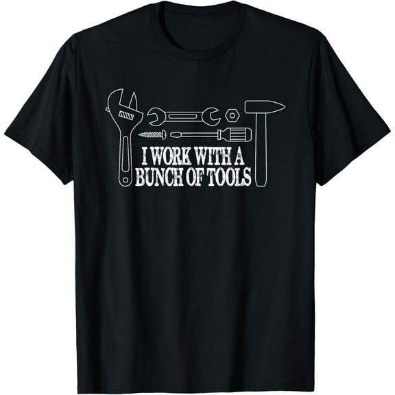 I work with a bunch of tools - Funny Construction T-Shirt100% pure cotton short-sleeved shirt for both men and women