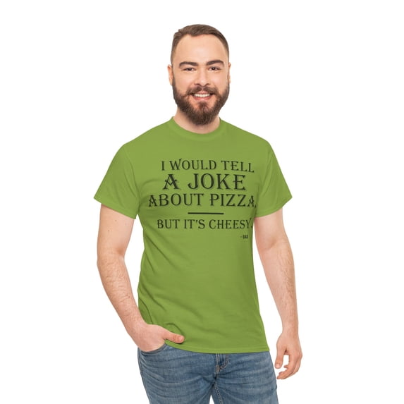 I would Tell A Joke Unisex Heavy Cotton Tee
