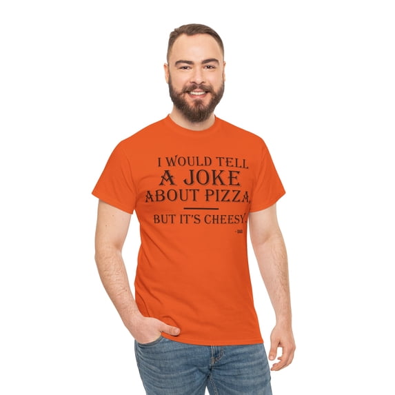 I would Tell A Joke Unisex Heavy Cotton Tee