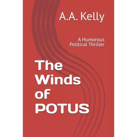 I4u Mysteries The Winds of POTUS: A Humorous Political Thriller, Book 2, (Paperback)