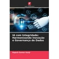 thumbnail image 1 of IA com Integridade: Harmonizando Inovação e Governança de Dados, (Paperback), 1 of 1