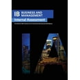 thumbnail image 1 of IB Business Management: Internal Assessment The Definitive Business Management [HL/SL] IA Guide For the International Ba, (Paperback), 1 of 1