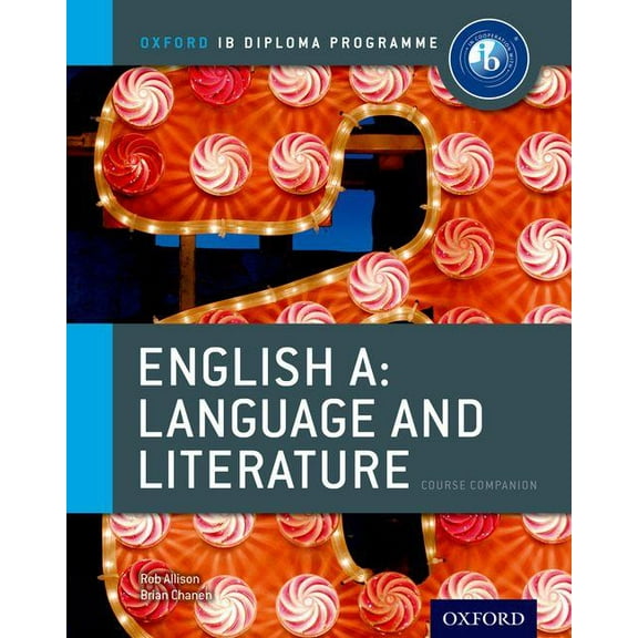 IB English A Language and Literature Course Book: The Only DP Resources A Developed with the IB