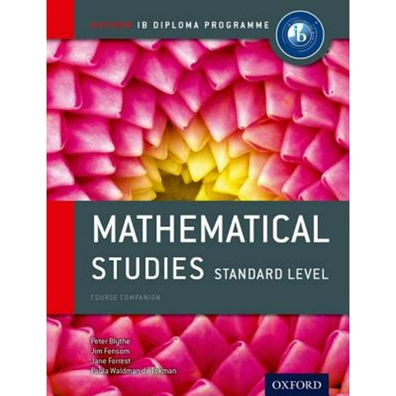 Pre-Owned Ib Mathematical Studies Standard Level Course Book: Oxford Ib Diploma Program (Paperback) 0198390130 9780198390138
